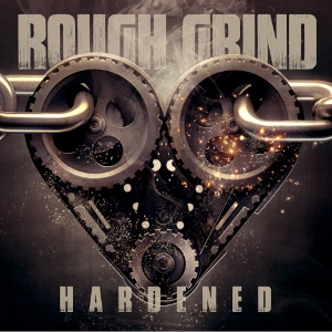 Rough Grind – Hardened